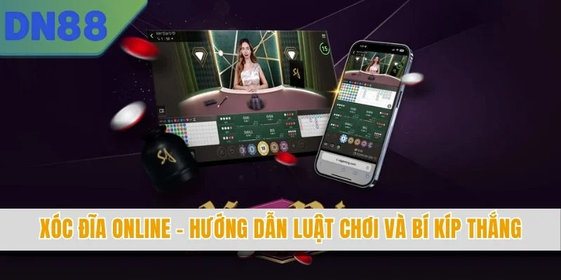 Xóc Đĩa Online - Hướng Dẫn Luật Chơi Và Bí Kíp Thắng